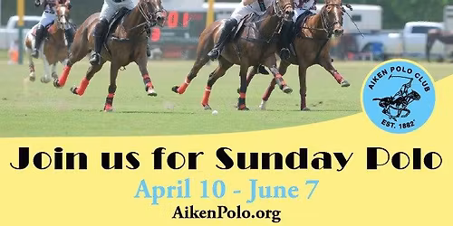 Aiken Polo Club Spring Polo: April 19th - June 7th