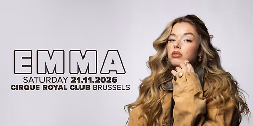 EMMA \u2022 21.11.2026 \u2022 Cirque Royal Club Brussels