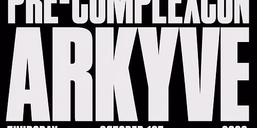 PRE-COMPLEXCON: KREATE x ARKYVE | \ud83d\udea8THIS PARTY HAS MOVED TO PARTIFUL\ud83d\udea8