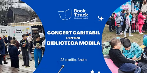 Concert caritabil de Ziua Interna\u021bional\u0103 a C\u0103r\u021bii pentru biblioteca mobil\u0103 BookTruck