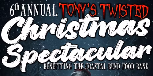 6th Annual Tony\u2019s Twisted Christmas Spectacular at the House Of Rock