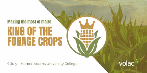 Volac 2026 Maize Symposia \u2013 making the most of maize - Harper Adams
