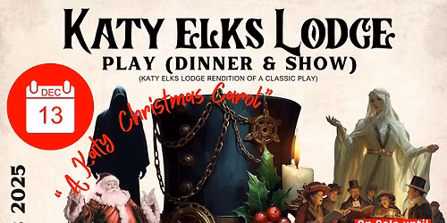 Katy Elks Lodge Christmas Play Dinner and Show. 