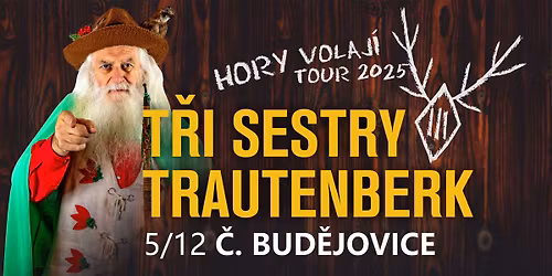 T\u0159i sestry & Trautenberk - Hory volaj\u00ed tour 2025 \/ \u010cesk\u00e9 Bud\u011bjovice