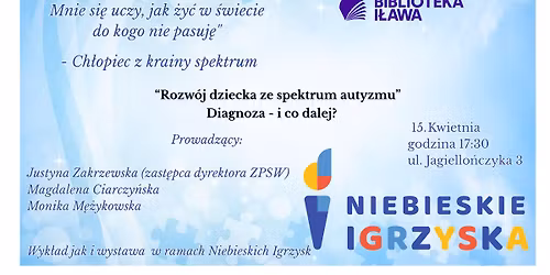 "Rozw\u00f3j dziecka ze spektrum autyzmu" Diagnoza i co dalej? Wyk\u0142ad