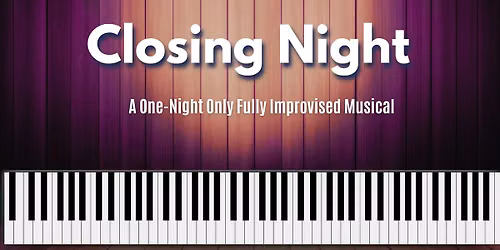 Closing Night: An Improvised Musical