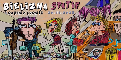 Bielizna i dobrzy ludzie | 30.12.25 | 21:00 | SPATiF Sopot