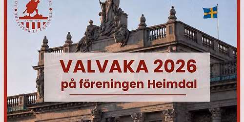 Valvaka 2026 p\u00e5 F\u00f6reningen Heimdal