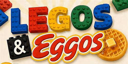 Legos & Eggos - Build & Sip