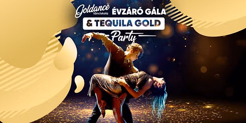 \u00c9vz\u00e1r\u00f3 G\u00e1la & Tequila Gold party (26.06.20.) | Goldance T\u00e1nciskola