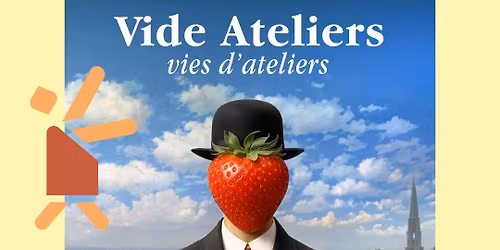 Vide ateliers : Vies d'Ateliers 