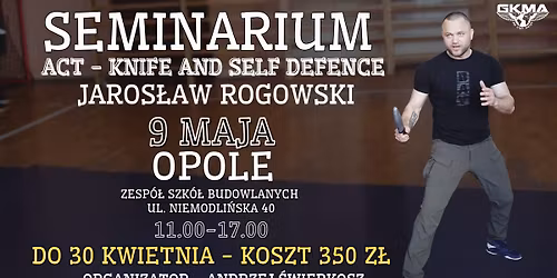 SEMINARIUM ACT - KNIFE AND SELF DEFENCE - JAROS\u0141AW ROGOWSKI