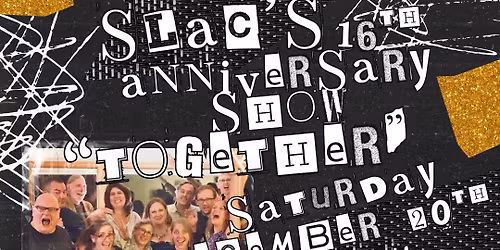 SLAC\u2019s Sweet 16 Anniversary Show: Together