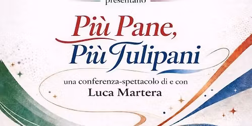 \ud83c\udfad Pi\u00f9 Pane, Pi\u00f9 Tulipani