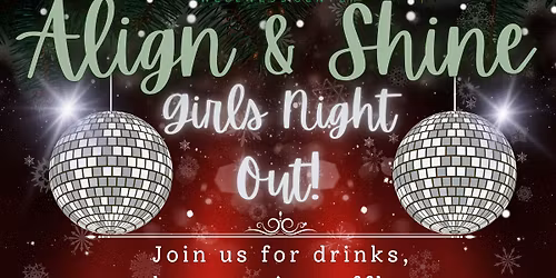 Align & Shine \ud83e\udea9 Girls Night Out! \ud83e\udea9