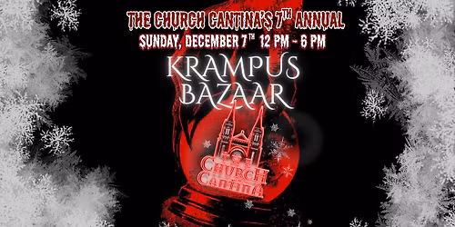 The 7th Annual Krampus Bazaar @ The Church Cantina 