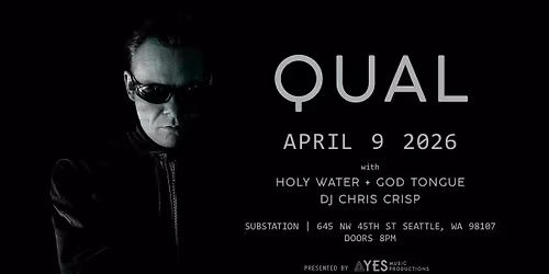 YES Music Productions presents QUAL w\/ special guests: Holy Water & More