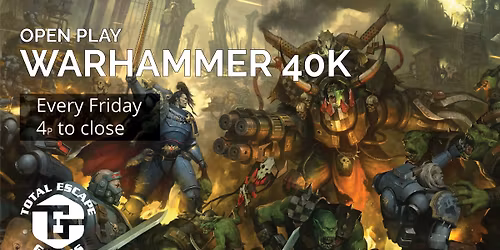 Warhammer 40K - Open Play