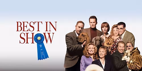 Best in Show (Tuesday Night Movie In Memory of Catherine O'Hara)