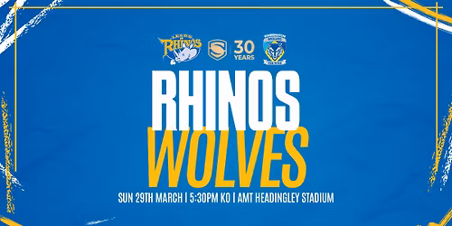 Leeds Rhinos v Warrington Wolves | Celebrating 30 Years of Super League