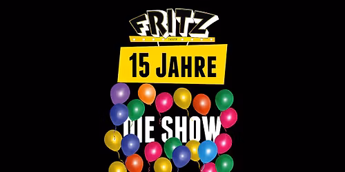 15 JAHRE FRITZ - DIE SHOW