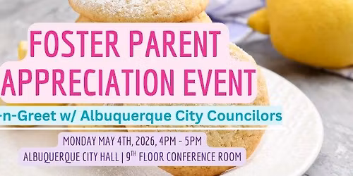 Foster Parent Appreciation & Meet-n-Greet with Albuquerque City Councilors