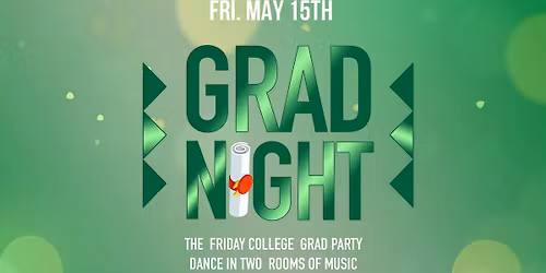 Grad Weekend: Friday (NightClub)