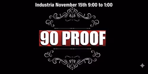 90 Proof @ Industria Nov 15