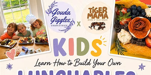 Kids Build-Your-Own Lunchables Workshop | Gouda Giggles x Tiger Mama