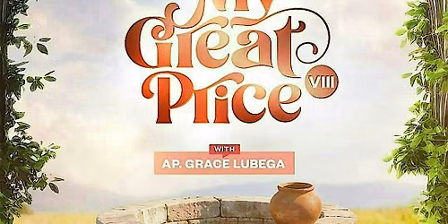 Phaneroo Ministries presents My Great Price VIII Women's Conference