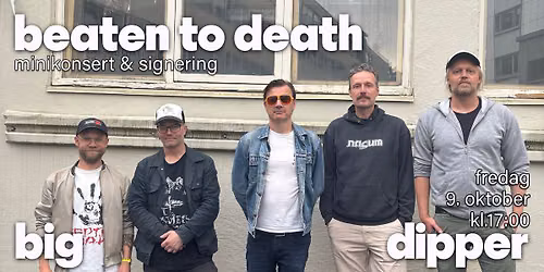 Beaten To Death  - minikonsert & signering!