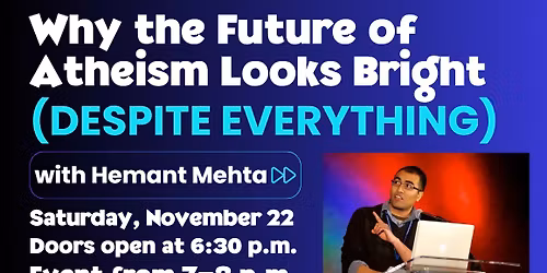 Why the Future of Atheism Looks Bright (Despite everything)