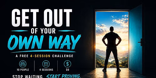 Get Out of Your Own Way