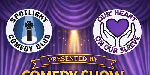 Live Comedy Fundraiser for Our Heart On Our Sleeve