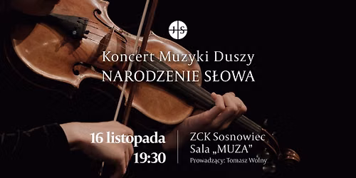 Jestem S\u0142owem - Koncert Muzyki Duszy cz. I Narodzenie S\u0142owa - SOSNOWIEC