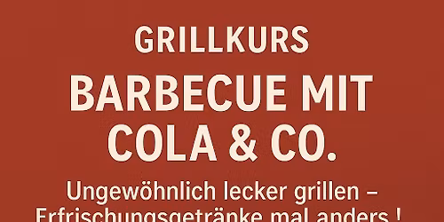 Grillkurs \u201eBarbecue mit Cola & Co.\u201c mit Marco van Nuland 08.11.2025 17 Uhr