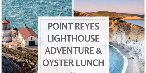 Point Reyes Lighthouse Adventure & Oyster Lunch