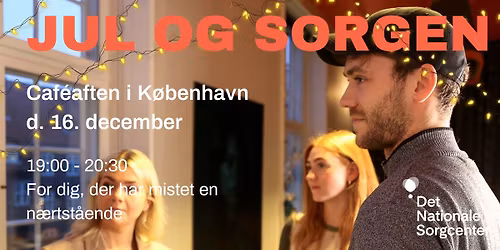 'Jul og sorgen' - Caf\u00e9aften i K\u00f8benhavn