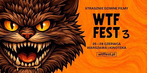 WTF Fest 3 | Strasznie Dziwne Filmy