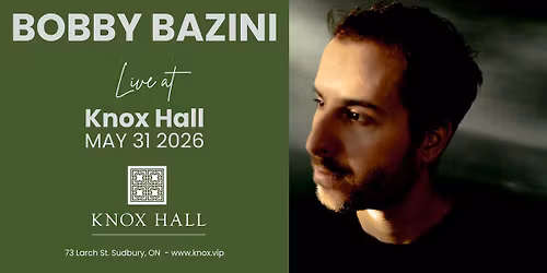 BOBBY BAZINI - LIVE at Knox Hall