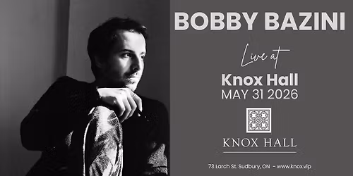 BOBBY BAZINI - LIVE at Knox Hall