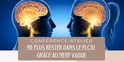 Conf\u00e9rence-Atelier - Ne plus rester dans le flou gr\u00e2ce au nerf vague