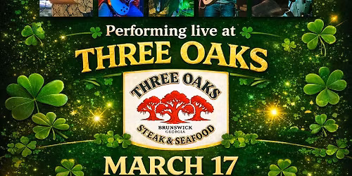 ST. PATRICK\u2019S DAY PARTY WITH 3DW AT THREE OAKS STEAK AND SEAFOOD!