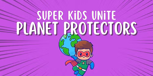 Super Kids Unite: Planet Protectors