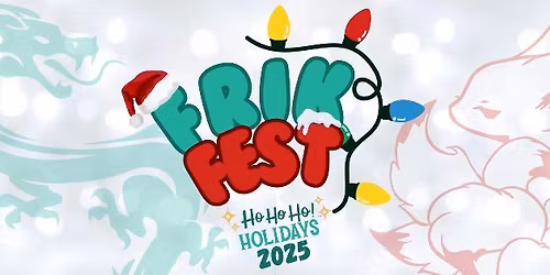 Ho Ho Ho Holidays: FrikFest