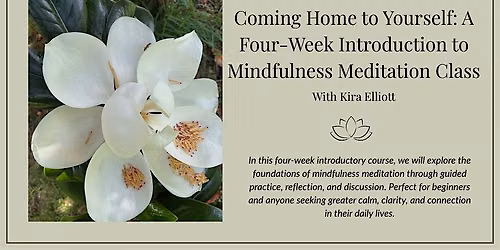 Coming Home to Yourself- Introduction to Mindfulness Meditation