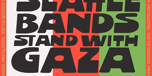 Seattle Bands Stand With Gaza: Westmoreland, Reverse Death, Mt Fog, Hollis, Prometheus Brown