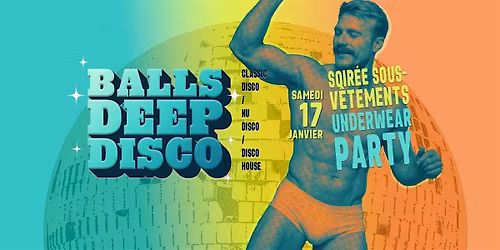 Balls Deep Disco Montr\u00e9al: Underwear \/ Sous-V\u0207tements