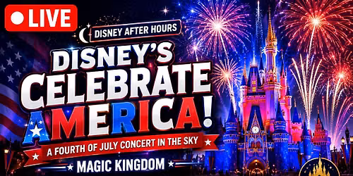 Live\/Disney\u2019s Celebrate America Fireworks 2026\/Magic Kingdom Fourth of July \ud83c\uddfa\ud83c\uddf8\ud83c\udf87
