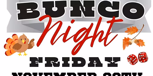 Bunco At The Moose FRIDAY, NOVEMBER 28th